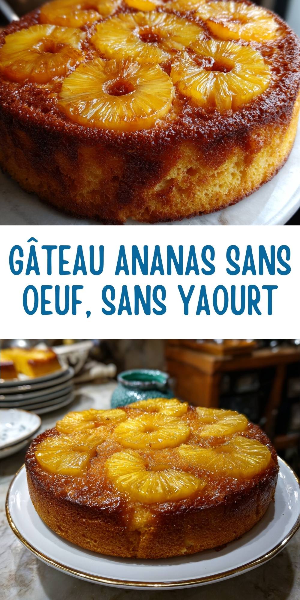 Gâteau ananas caramélisé sans œuf et sans yaourt