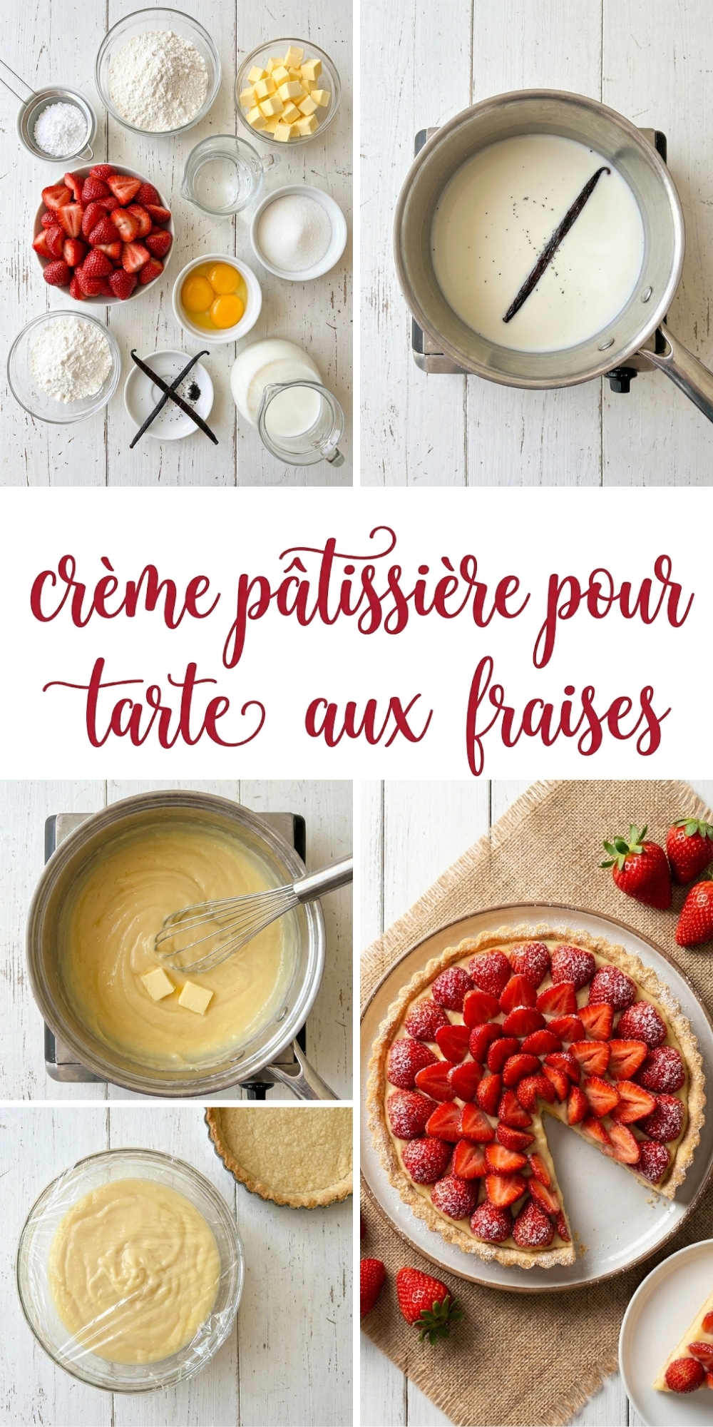 Infographie avec étapes de la crème pâtissière pour tarte aux fraises et un dessert fini.